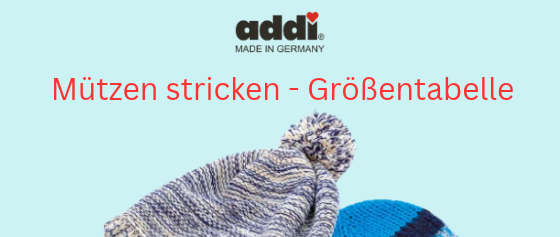 DIY: Mützen stricken: Größentabellen & Maschenzahlen von addi